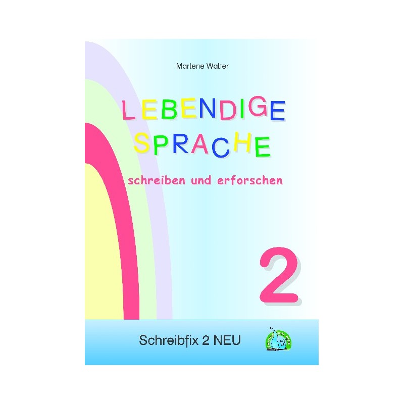 SCHREIBFIX 2 - LEBENDIGE SPRACHE 2