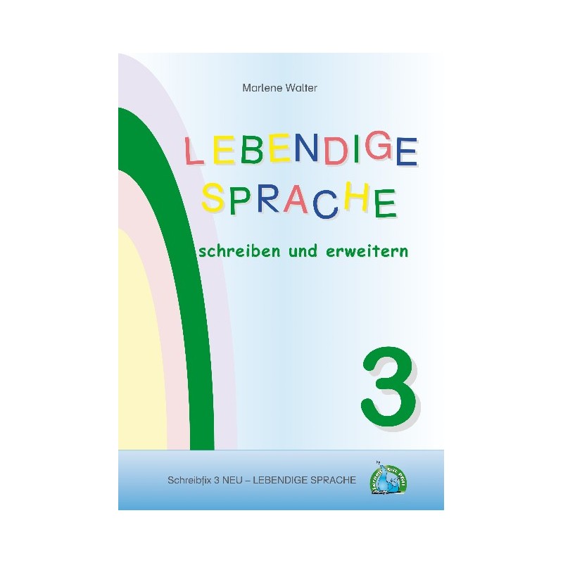 SCHREIBFIX 3 - LEBENDIGE SPRACHE 3