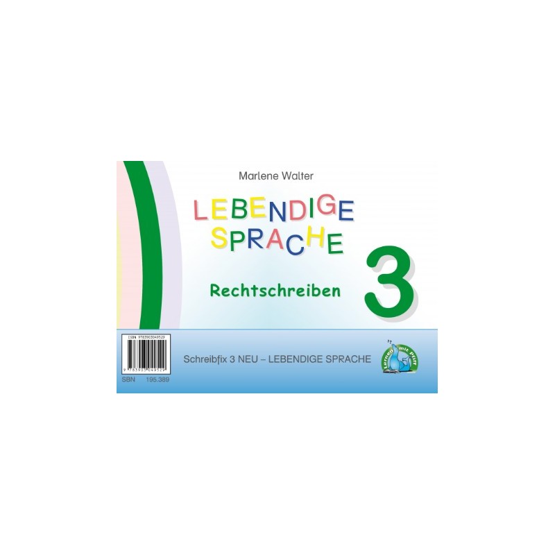 Schreibfix 3 - LEBENDIGE SPRACHE Rechtschreiben und Sprachbetrachtung 3