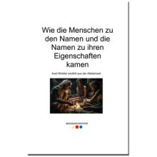 Wie die Menschen zu den Namen und die Namen zu ihren Eigenschaften kamen