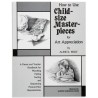 How To Use Child-Size Masterpieces