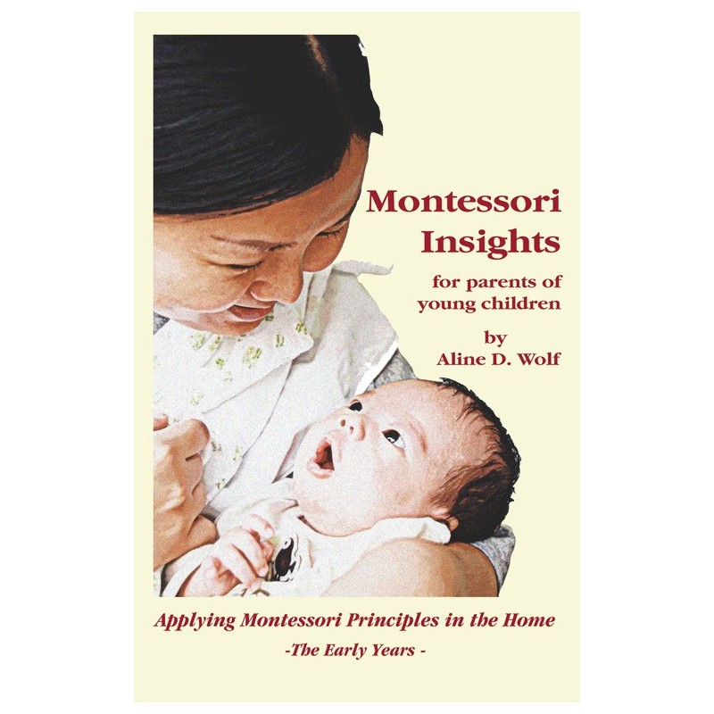 Montessori Insights: For Parents Of Young Children 