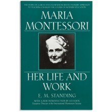 Maria Montessori: Her Life And Work 