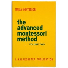 The Advanced Montessori Method: Volume 2: Kalakshetra 