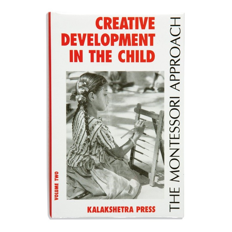 Creative Development In The Child: Volume 2: Kalakshetra 